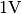 1 \text{V}
