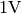 1 \text{V}