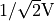 1/\sqrt{2} \text{V}