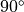 90^\circ