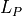 L_P