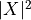 |X|^2